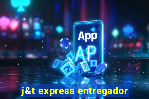 j&t express entregador